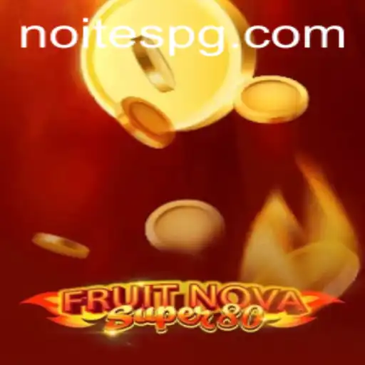 Descubra a Aventura Noturna com FruitNovaSuper80